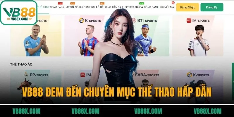 VB88 iwe – VB88.COM Trang Chủ Chính Thức Mới T6/2026 VB88 đem đến chuyên mục thể thao hấp dẫn